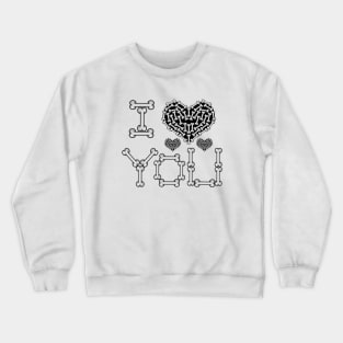 I Love You - Skeleton Bones Crewneck Sweatshirt